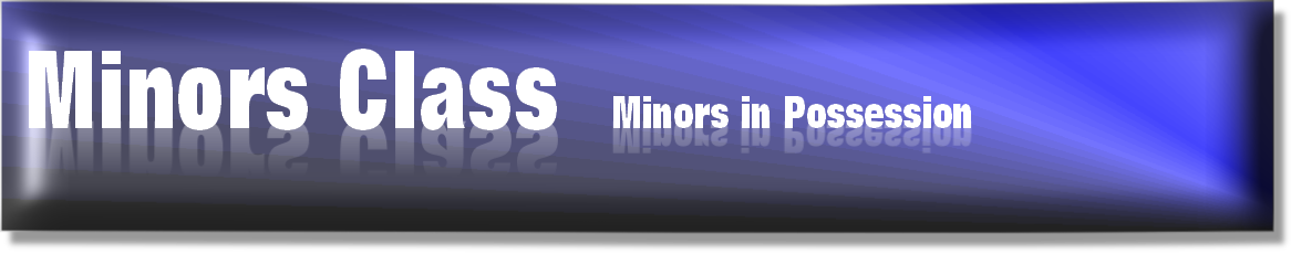 Minors Class  Minors in Possession