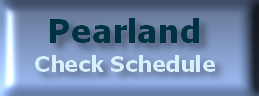 Pearland 
Check Schedule